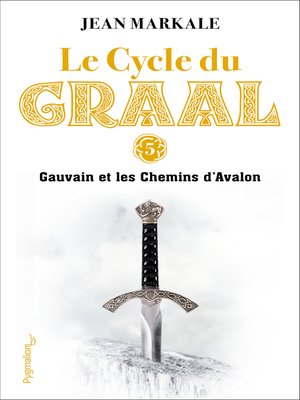 cover image of Le Cycle du Graal (Tome 5)--Gauvain et les Chemins d'Avalon